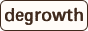 degrowth